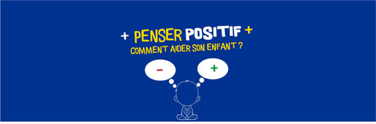 AIDER SON ENFANT À PENSER POSITIF +