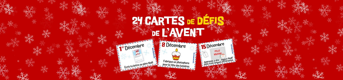 CALENDRIER DE L'AVENT À TÉLÉCHARGER GRATUITEMENT - 24 DÉFIS À RELEVER PAR VOTRE ENFANT